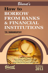 Bharat's How to Borrow from Banks & Financial Institutions by T.R. Ramamurthy